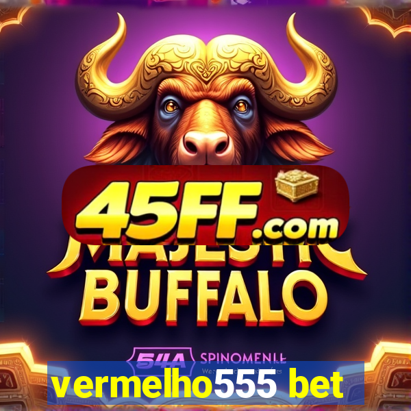 vermelho555 bet